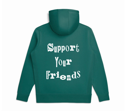 ALWAYS SUPPORT YOUR FRIENDS HOODIE (EVERGREEN/WHITE)